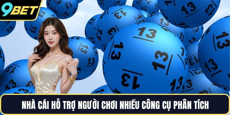 Nhà cái hỗ trợ người chơi nhiều công cụ phân tích